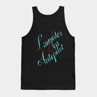 laughter on autopilot Tank Top